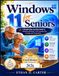 Windows 11 for Seniors: A Simple Step-by-Step Guide to Mastering Windows 11 for Everyday Use, Security, and Productivity