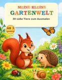 Meine kleine Gartenwelt: 30 Süße Tiere zum Ausmalen