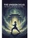 The Libri GmbH The Unseen Dojo: The Martial Art Of Self-Mastery