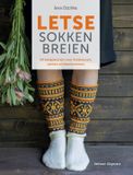 Letse Veltman Uitgevers B.V. Letse sokken breien: 50 breipatronen voor kniekousen, sokken en beenwarmers