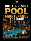 Hotel & Resort Pool Maintenance Log Book