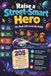 Raise street smart Hero book: 205 Powerful Lessons to Help You Grow, Succeed, and Live with Purpose
