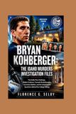 Bryan Kohberger: The Guilty Plea Challenge, Hidden Evidence, Forensic Breakthroughs, Courtroom Battles, and the Unanswered Questions Behind the College Killings