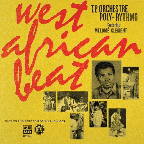 West T.P. Orchestre Poly-Rythmo - West African Beat: Rare 7s And EPs From Benin And Niger (2 LP)