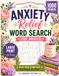 Anxiety Relief Word Search for Adults: 1000 Large Print Puzzles to Relax, Focus & Find Peace