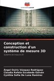 Conception Editions Notre Savoir Conception et construction d'un système de mesure 3D