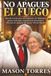 Independently Published No Apagues el Fuego: Más de sesenta años del ministerio de liberación, guerra espiritual, expulsión de demonios y libertad de ataduras del pastor Woody Martin Broché