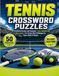 Tennis Crossword Puzzles: 50 Crossword Puzzles with Solutions | Easy, Medium and Hard Levels | Fun Tennis Word Challenges for Teens, Adults & Seniors