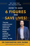 How to Add 6 Figures and Save Lives!: The Dentist's Guide to Building a Profitable Sleep Apnea & Airway Program