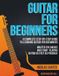 Guitar Createspace Independent Publishing Platform Guitar for Beginners