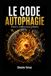 LE CODE AUTOPHAGIE: Freine le vieillissement cellulaire.