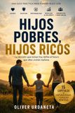 Hijos ricos, hijos pobre: Una guía práctica para formar hijos con valores, disciplina, responsabilidad y mentalidad de crecimiento.