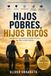 Hijos ricos, hijos pobre: Una guía práctica para formar hijos con valores, disciplina, responsabilidad y mentalidad de crecimiento.