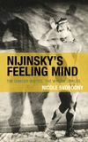 Nijinsky's Lexington Books Crosscurrents: Russia's Literature in Context- Nijinsky's Feeling Mind