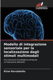 Modello Edizioni Sapienza Modello di integrazione sensoriale per la localizzazione degli stimoli multimodali