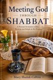 Meeting WENDE Meeting God Through Shabbat: A Personal Invitation to Rest, Worship, and Delight in His Presence
