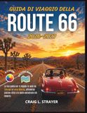 Guida Route 66 Guida di Viaggio 2026-2027: La tua guida per il viaggio in auto da Chicago a Santa Monica, attraverso piccole città e le vaste autostrade del deserto.