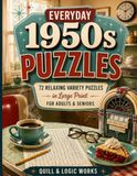 EVERYDAY 1950s PUZZLES: 72 Relaxing Variety Puzzles in Large Print for Adults & Seniors