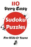 110 Very Easy Sudoku Puzzles For Kids & Teens