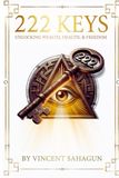 222 KEYS: Unlocking Wealth, Health, and Absolute Freedom