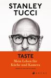 TASTE: Arche Literatur Verlag TASTE: Mein Leben für Küche und Kamera