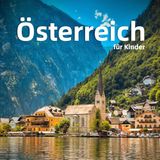 Österreich für Kinder: Spannende Fakten, die schönsten Orte und fantastische Fotos