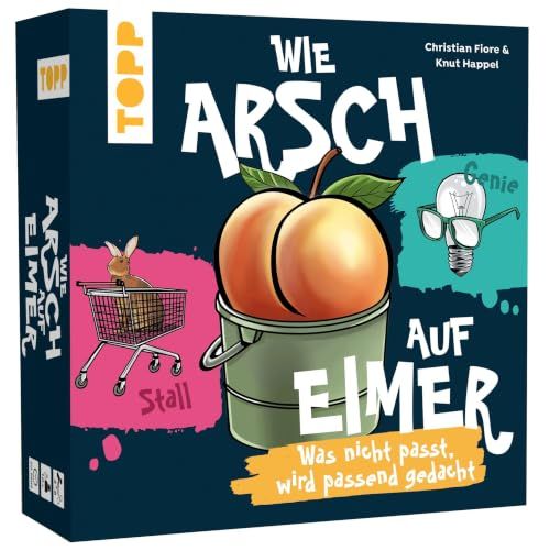 Wie frechverlag GmbH Wie Arsch auf Eimer - Was nicht passt, wird passend gedacht!