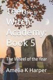 Teen Witch Academy: Teen Witch Academy, Module One- Foundations of the Craft- Paperback