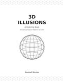 3D Illusions: 30 Optical Illusion Designs to Color for Stress Relief and Relaxation