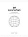 3D Illusions: 30 Optical Illusion Designs to Color for Stress Relief and Relaxation