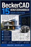 BeckerCAD 15 Benutzerhandbuch, Ausgabe 2026