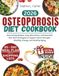 OSTEOPOROSIS DIET COOKBOOK FOR SENIORS 2026