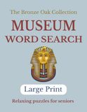 MUSEUM WORD SEARCH: LARGE PRINT RELAXING PUZZLES FOR SENIORS