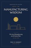 Keys to Manufacturing Wisdom: Inspired by Sun Tzu ' s Art of War