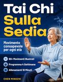 Tai Chi Sulla Sedia: Movimento consapevole per ogni età