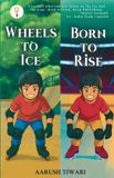 Wheels Libri GmbH Wheels to Ice: Born to Rise Paperback