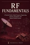 RF Fundamentals: A Practical Guide to Radio Frequency Engineering, Antennas, Propagation, and Modern Wireless Systems