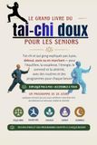 LE GRAND LIVRE DU TAI-CHI DOUX POUR LES SENIORS