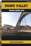 DOURO VALLEY TRAVEL GUIDE 2027