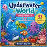 Underwater World: Cute Underwater Animals Coloring Book