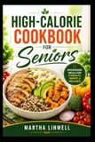 High Calorie Cookbook for Seniors