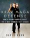 Krav Libri GmbH Krav Maga Defense: How to Defend Yourself Against the 12 Most Common Unarmed Street Attacks