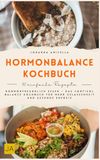 Hormonbalance Kochbuch: Hormonfreundlich essen – Das Cortisol Balance Kochbuch für mehr Gelassenheit und gesunde Energie