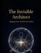 The Independently Published The Invisible Architect
