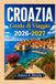 CROAZIA Guida di Viaggio 2026-2027