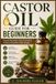 CASTOR Independently Published Castor Oil Guide for Beginners Paperback