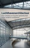 Luchthavenarchitectuur: Hoe ontwerp en functie samenkomen in de moderne luchthaven