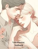 Valentinstag Malbuch: Liebe & Herzen – Malbuch zum Valentinstag, Mein Valentinstag Malbuch, Valentinstag-Malbuch für Erwachsene, Romantisches ... Über 35 Ausmalseiten zum Valentinstag