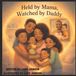 Held by Mama, Watched by Daddy Paperback