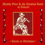 Music&Words Maddy Prior & The Carnival Band - Carols At Christmas. In Concert (CD)